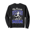 Soccer Mama My Favorite Soccer Sweatshirt - Minimalist Print Men Women