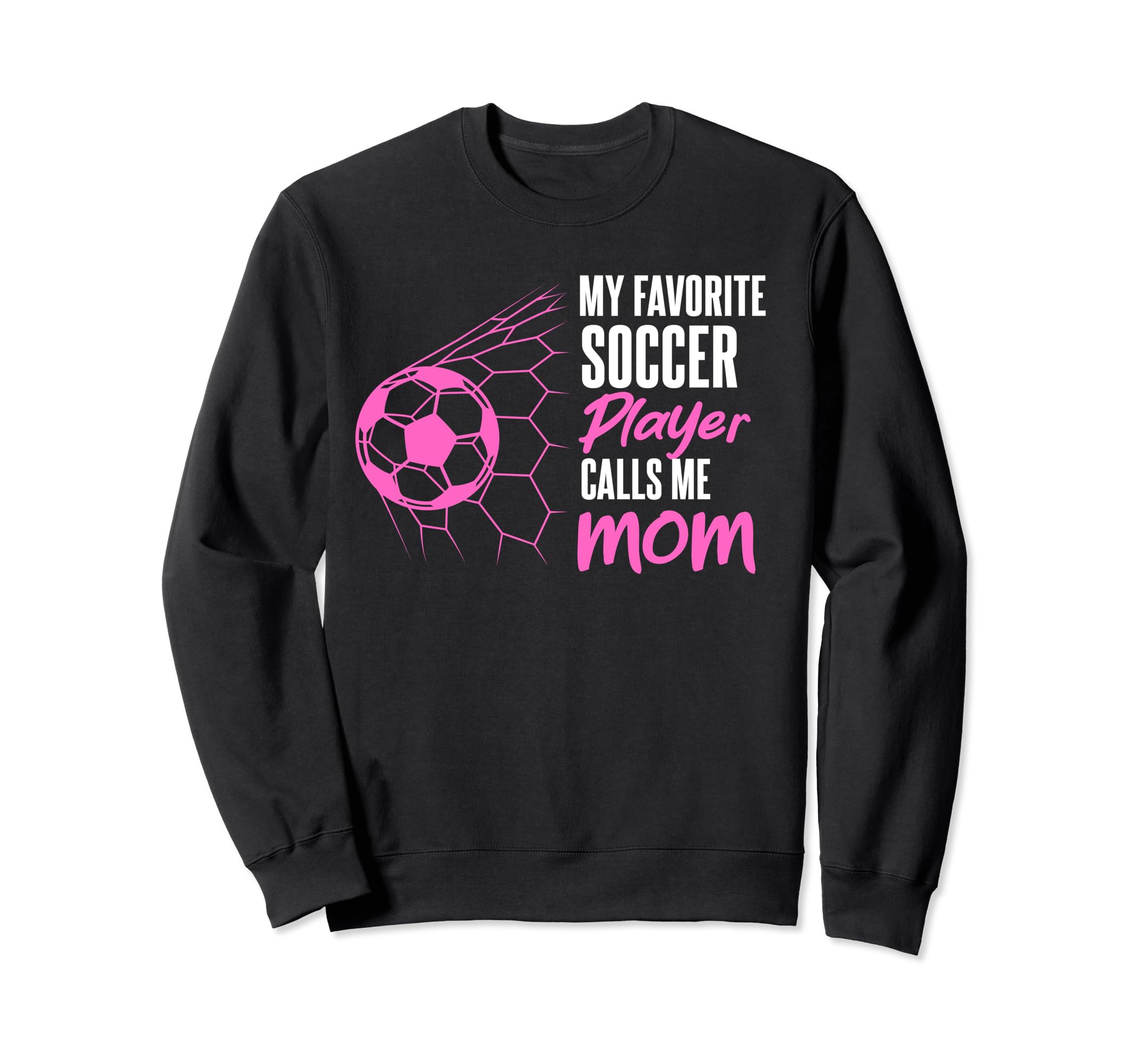 My Favorite Soccer Player Calls Me Sweatshirt - Unique Graphic for Adults