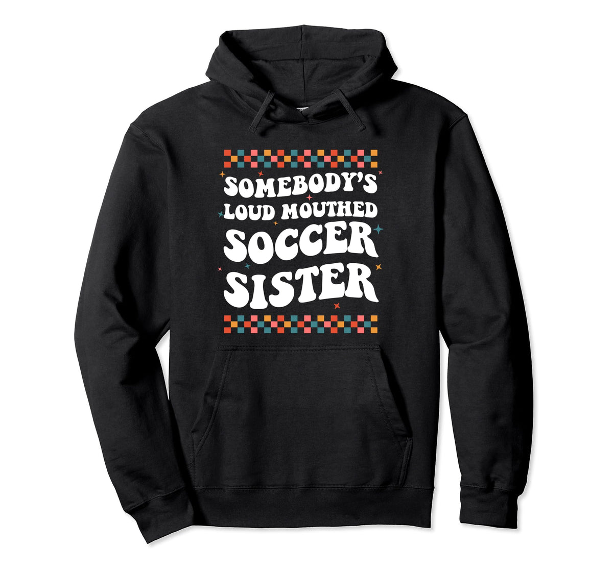 Somebodys Loud Mouthed Soccer Sister Hoodie - Aesthetic Graphic for Adults