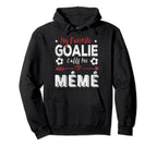 My Favorite Goalie Calls Me M M Hoodie - Aesthetic Graphic for Adults