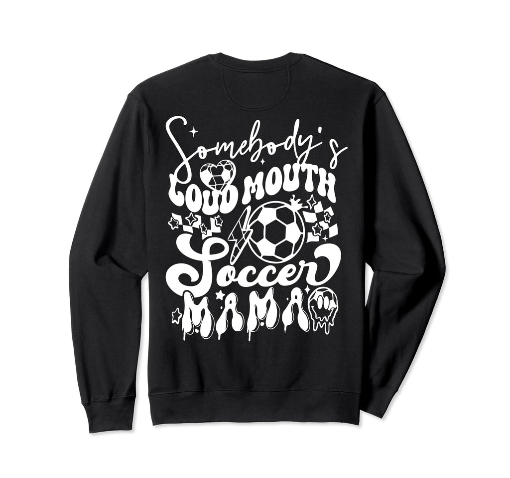 Somebodys Loudmouth Soccer Mama Sweatshirt - Novelty Apparel for Adults