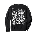 Somebodys Loudmouth Soccer Mama Sweatshirt - Novelty Apparel for Adults
