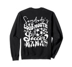Somebodys Loudmouth Soccer Mama Sweatshirt - Novelty Apparel for Adults