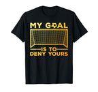 Soccer Goalie Soccer Player Goalkeeper T-Shirt - Novelty Apparel for Adults