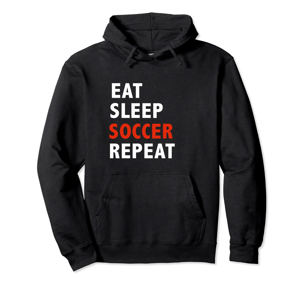 Funny Eat Sleep Soccer Repeat Soccer Hoodie - Custom Art Print Unisex