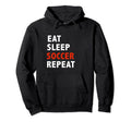 Funny Eat Sleep Soccer Repeat Soccer Hoodie - Custom Art Print Unisex
