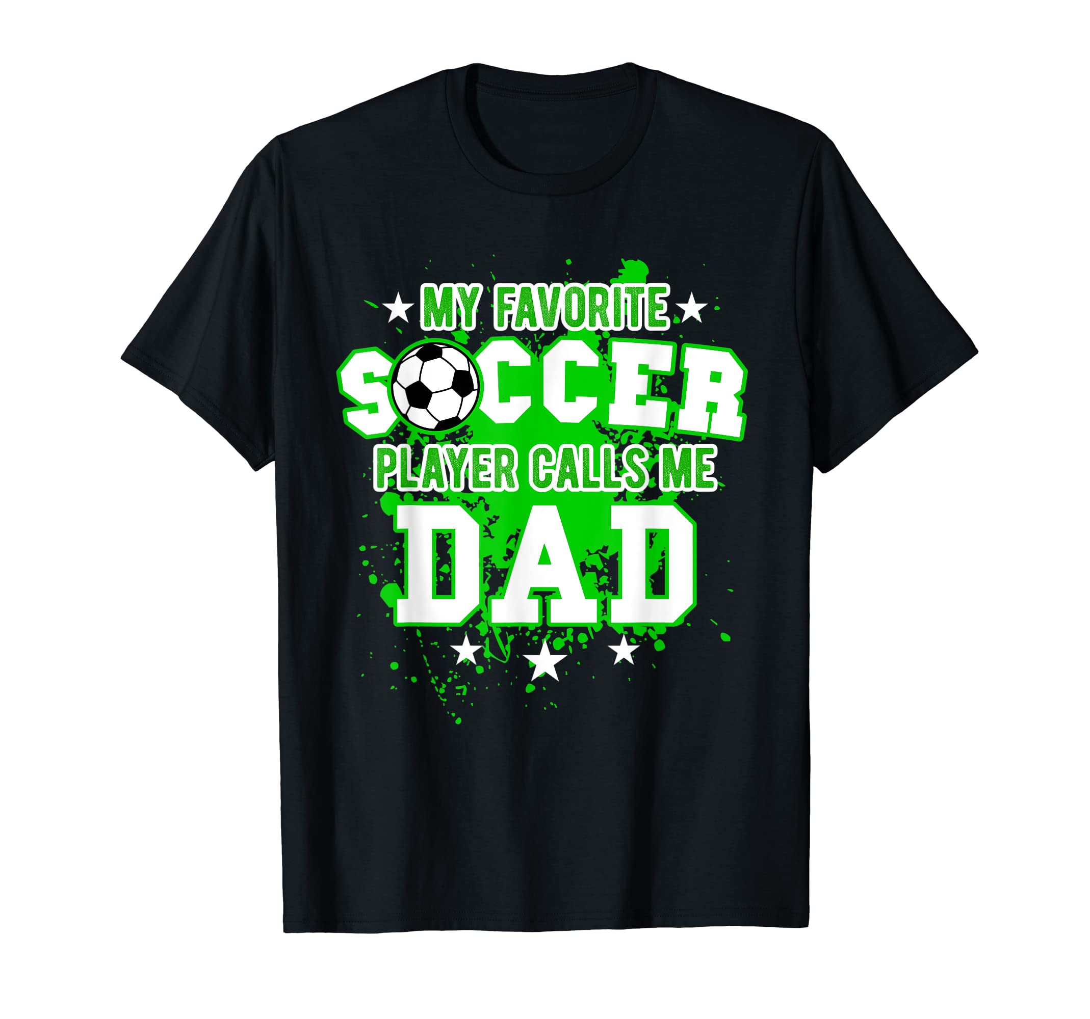 My Favorite Soccer Player Calls T-Shirt - Casual Everyday Wear for Adults