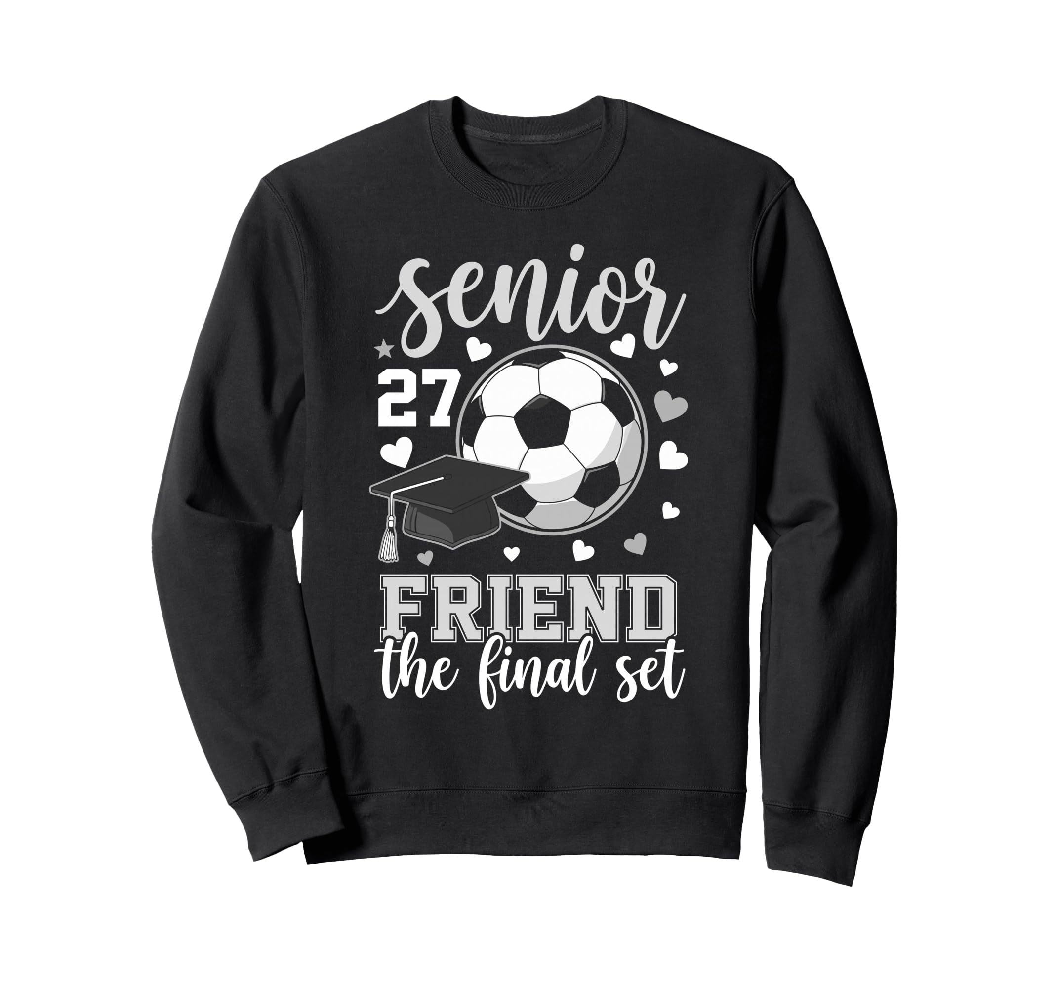 Soccer Senior 2027 Friend Final Set Sweatshirt - Unique Graphic Men Women