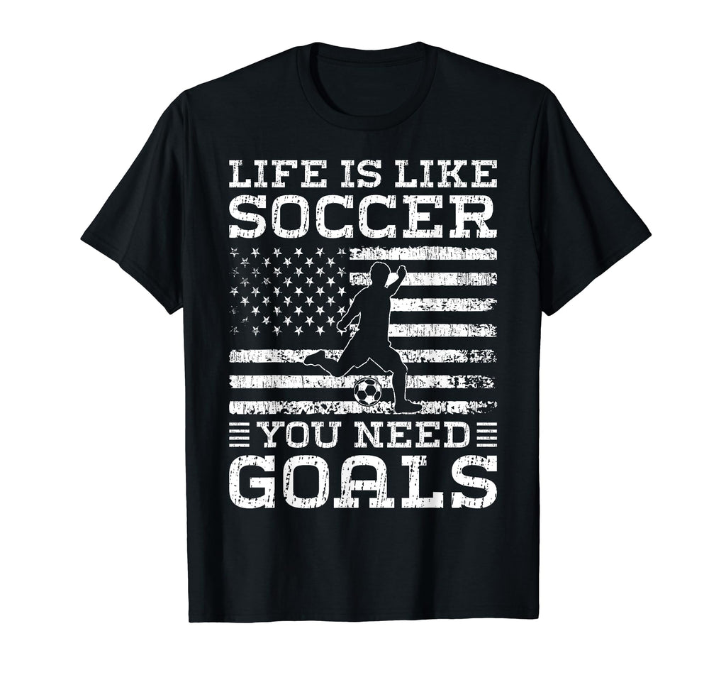 Life Is Like Soccer You Need Goals T-Shirt - Aesthetic Graphic Men Women
