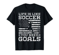 Life Is Like Soccer You Need Goals T-Shirt - Aesthetic Graphic Men Women