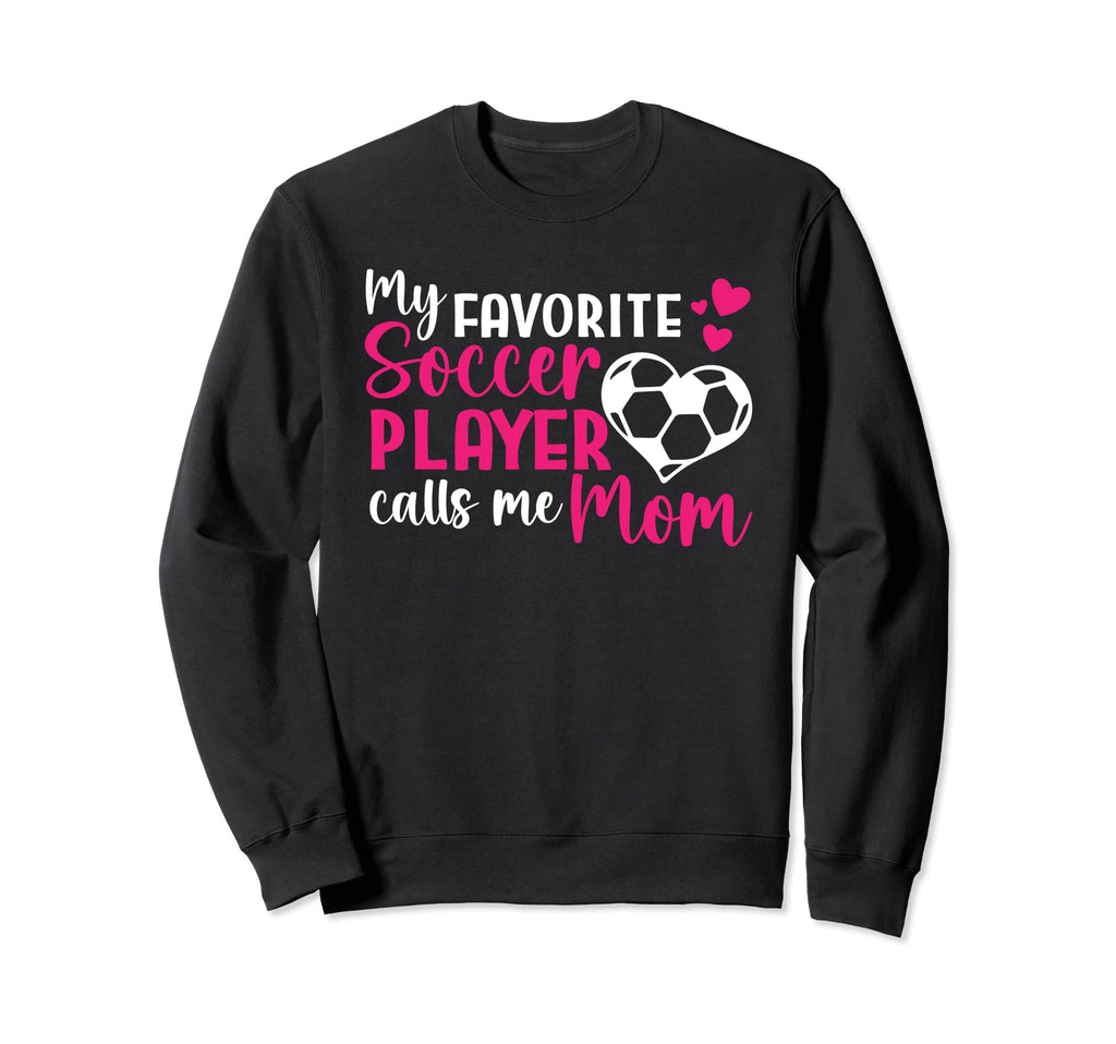 Soccer Mama Funny Favorite Soccer Sweatshirt - Novelty Apparel Men Women