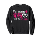 Soccer Mama Funny Favorite Soccer Sweatshirt - Novelty Apparel Men Women