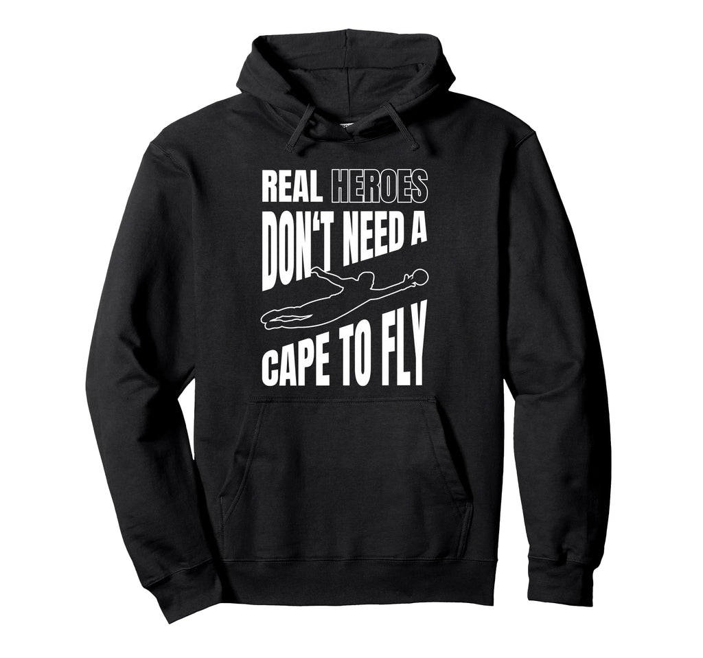 Real Heroes Dont Need Cape To Fly Hoodie - Fun Novelty Design for Adults