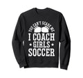 Mens Funny Soccer Coach You Dont Sweatshirt - Trendy Graphic for Adults