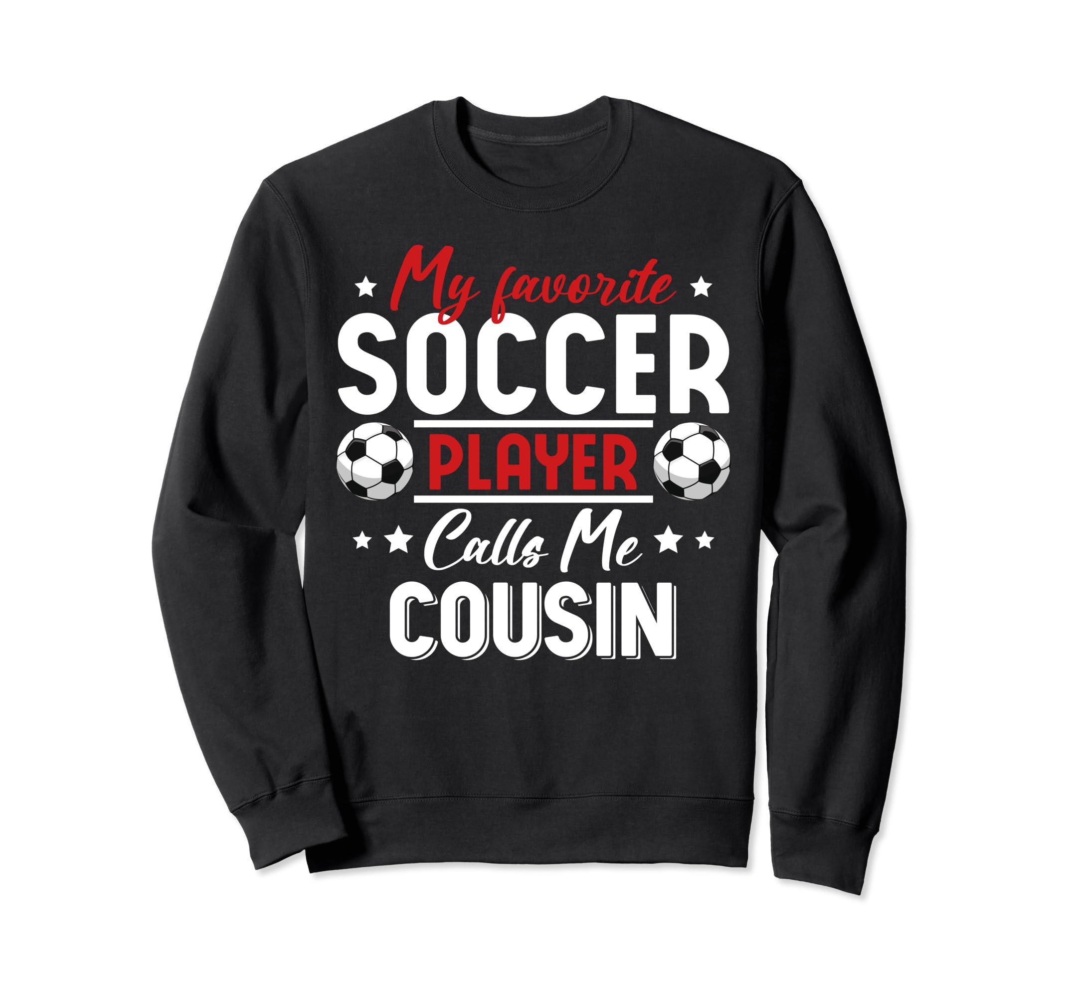 My Favorite Soccer Player Calls Me Sweatshirt - Graphic Print Men Women