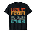 I Love My Super Hot Footballer T-Shirt - Aesthetic Graphic for Adults
