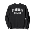 Strength Coach Training Strength And Sweatshirt - Streetwear Style Unisex