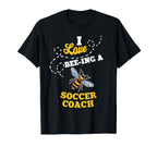 I Love Bee Ing Soccer Coach Honey Bee Job T-Shirt - Unique Graphic Unisex