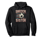 Soccer Sister Football Lover Gifts Hoodie - Aesthetic Graphic Unisex