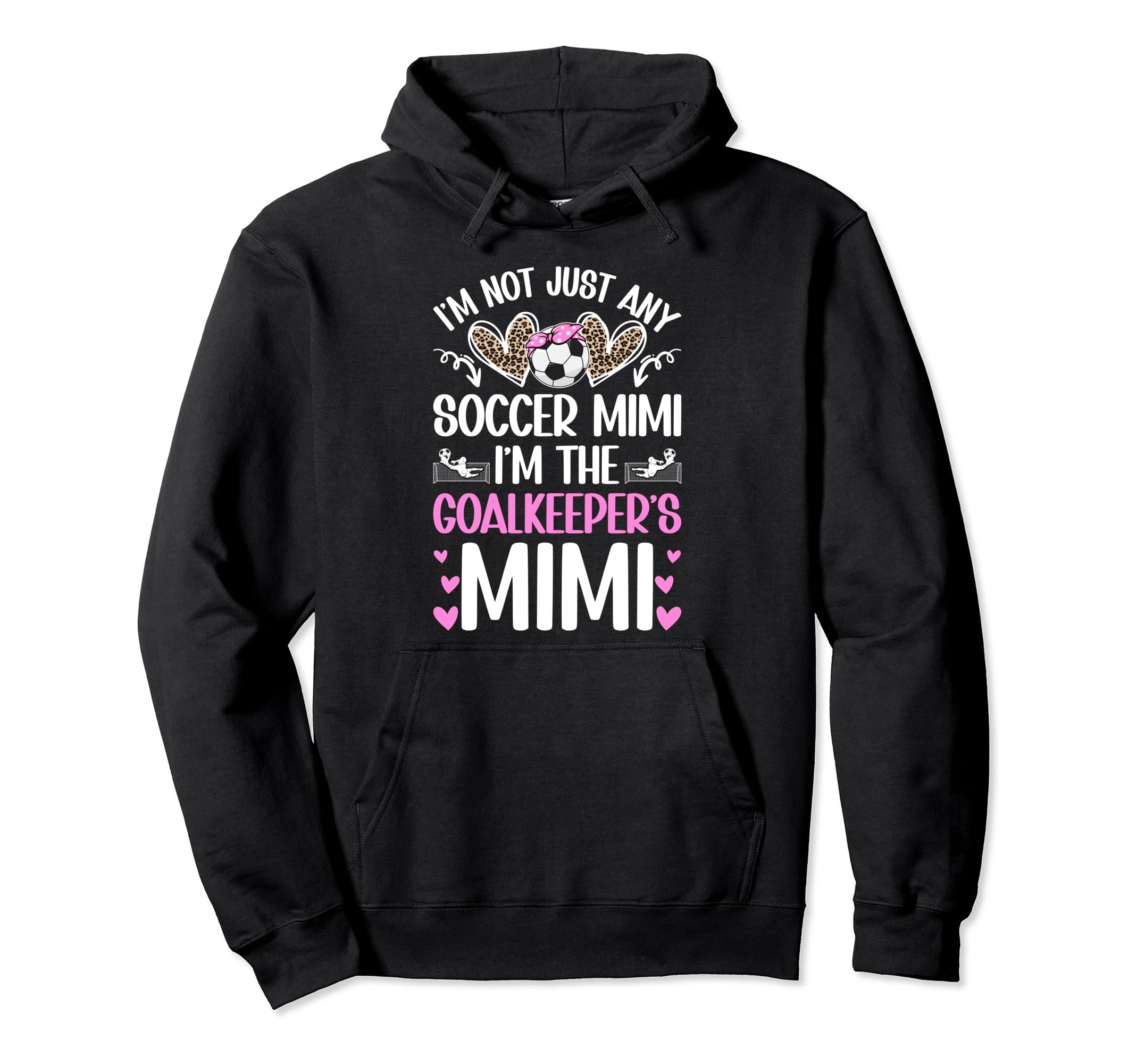 Im Soccer Goalkeeper Mimi Soccer Hoodie - Minimalist Print for Adults