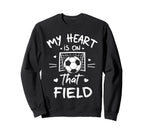 My Heart Is That Field Soccer Sweatshirt - Aesthetic Graphic Men Women