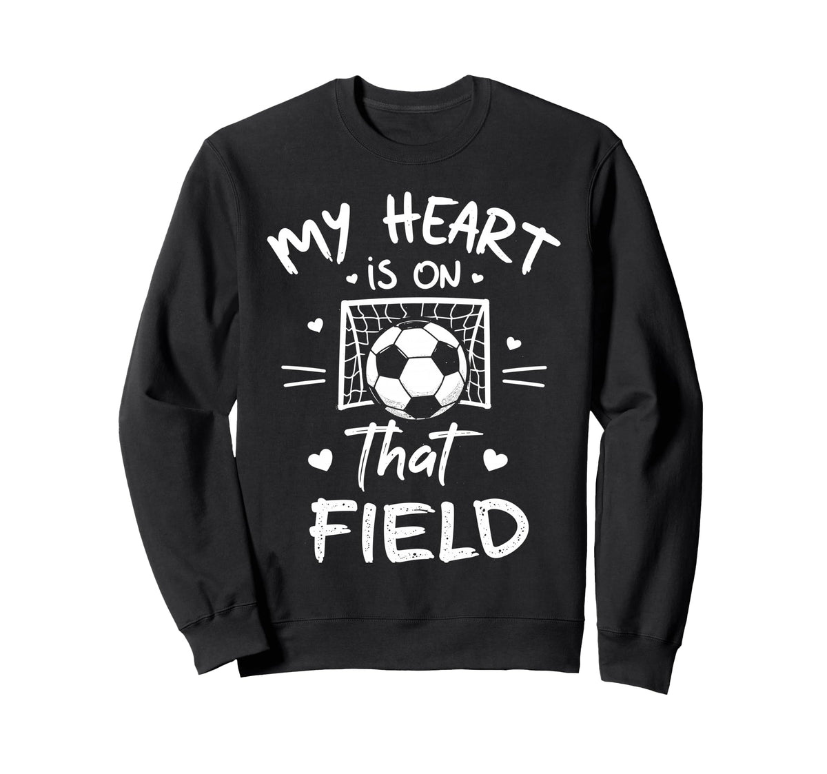 My Heart Is That Field Soccer Sweatshirt - Fun Novelty Design Men Women