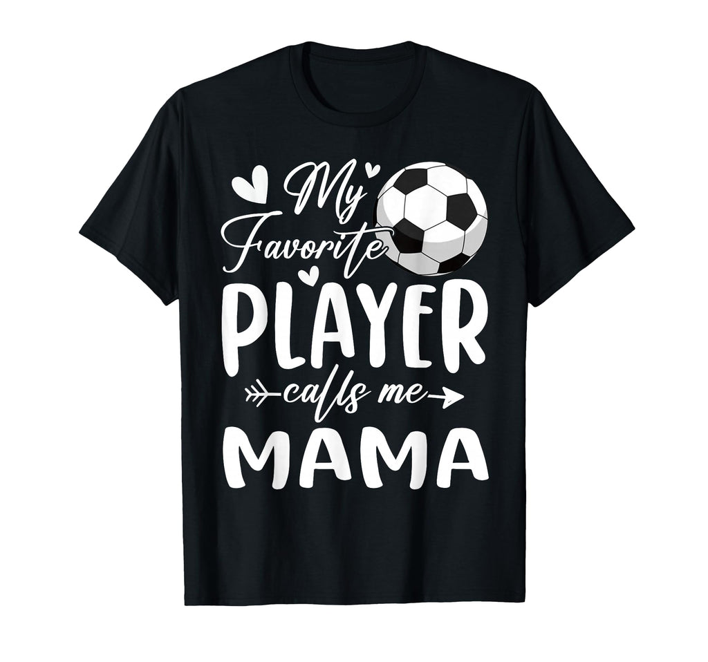 My Favorite Player Calls Me Mama T-Shirt - Aesthetic Graphic for Adults