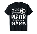 My Favorite Player Calls Me Mama T-Shirt - Aesthetic Graphic for Adults