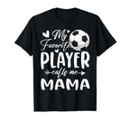 My Favorite Player Calls Me Mama T-Shirt - Aesthetic Graphic for Adults