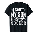 I Cant My Son Has Soccer Mom And Dad T-Shirt - Unique Graphic for Adults