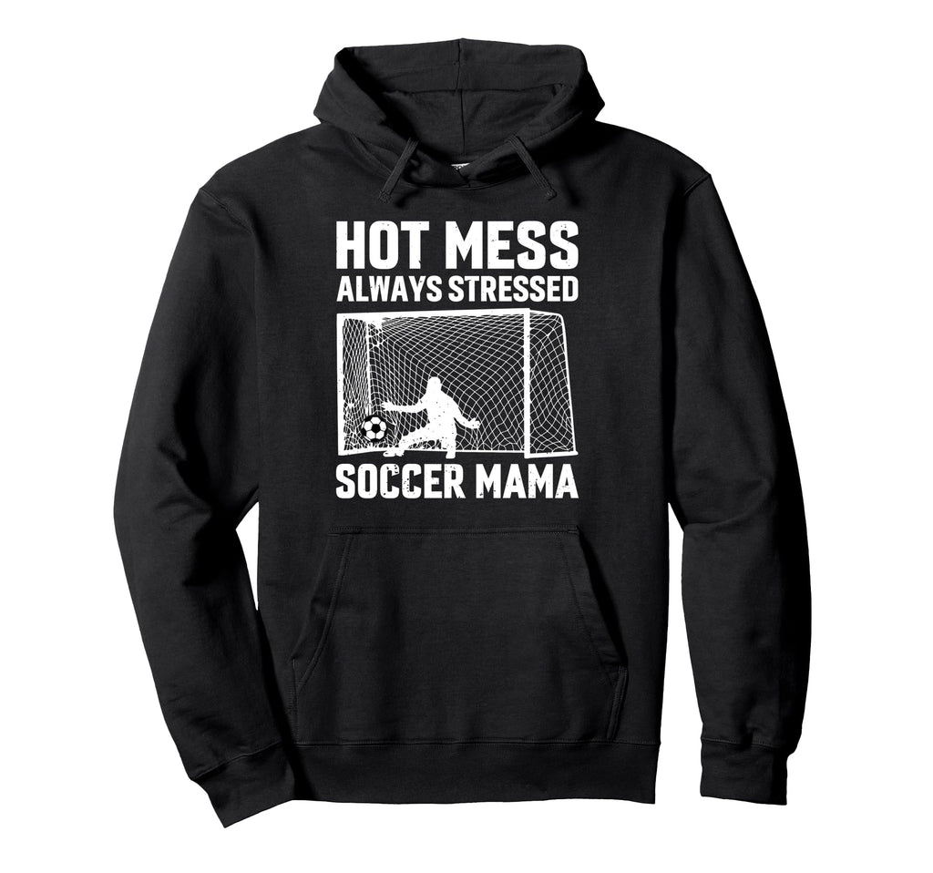 Mess Always Stressed Soccer Mama Hoodie - Streetwear Style Men Women