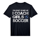 Mens You Dont Scare Me I Coach T-Shirt - Minimalist Print for Adults