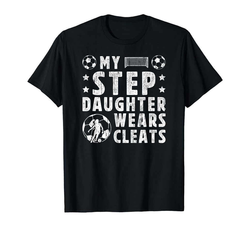 My Stepdaughter Soccer Step Dad T-Shirt - Fun Novelty Design for Adults