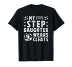 My Stepdaughter Soccer Step Dad T-Shirt - Fun Novelty Design for Adults