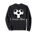 Soccer Mom Heart Soccer Ball Funny Sweatshirt - Unique Graphic Unisex