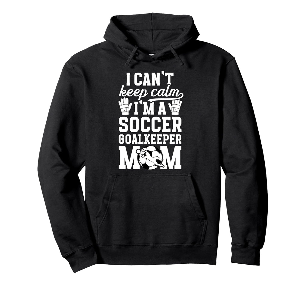 Im Soccer Goalkeeper Mom Soccer Hoodie - Aesthetic Graphic Men Women