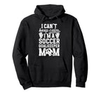 Im Soccer Goalkeeper Mom Soccer Hoodie - Aesthetic Graphic Men Women