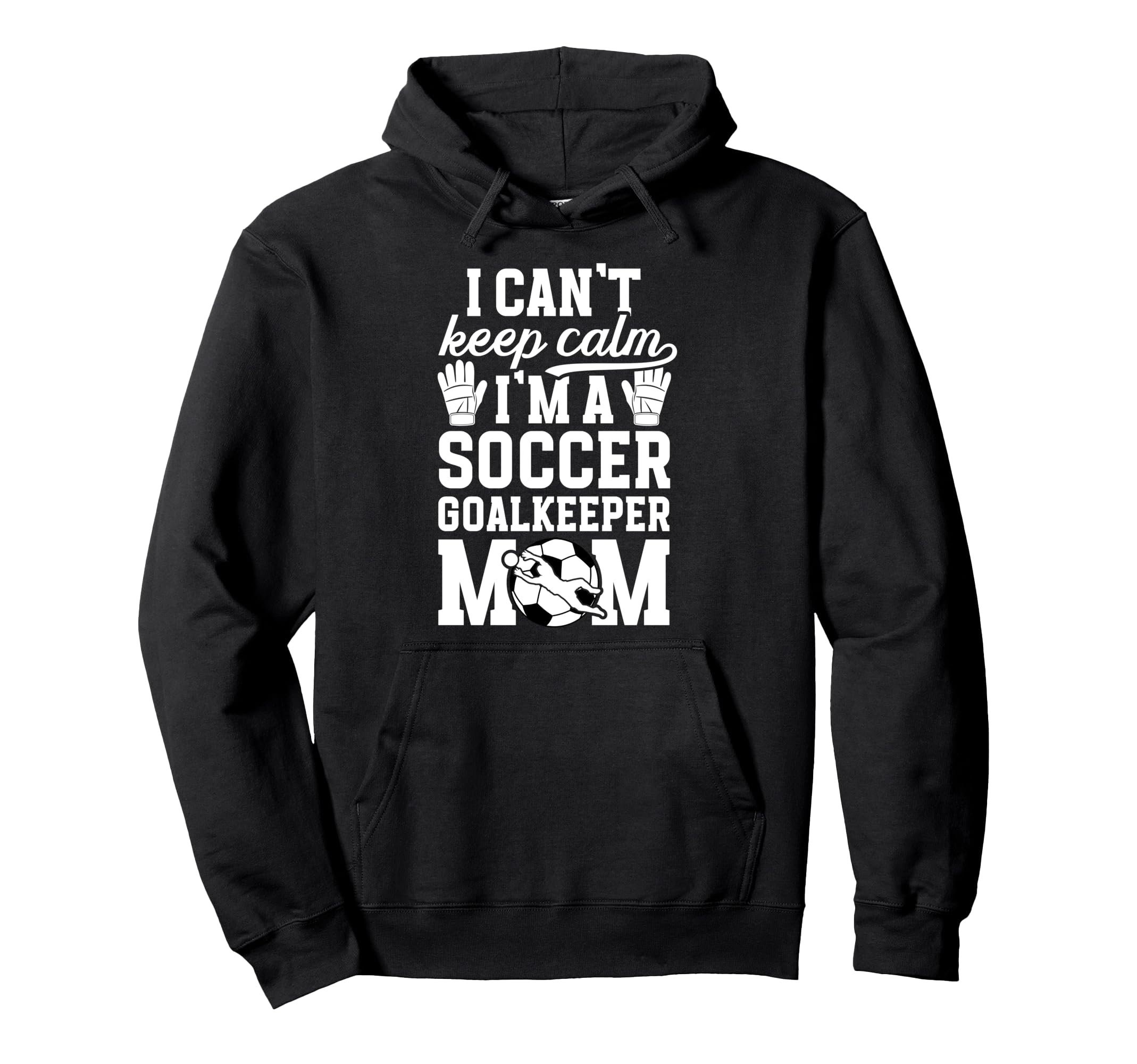 Im Soccer Goalkeeper Mom Soccer Hoodie - Aesthetic Graphic Men Women