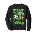 Its My 1St Birthday Soccer Ball 1 Sweatshirt - Trendy Graphic Men Women