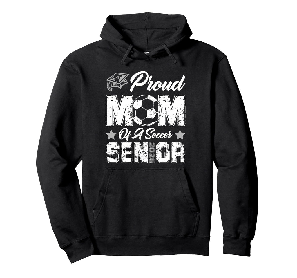 Proud Mom Soccer Senior Class 2026 Hoodie - Aesthetic Graphic Men Women