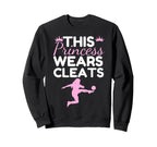 Soccer Princess Wears Cleats Sweatshirt - Streetwear Style for Adults