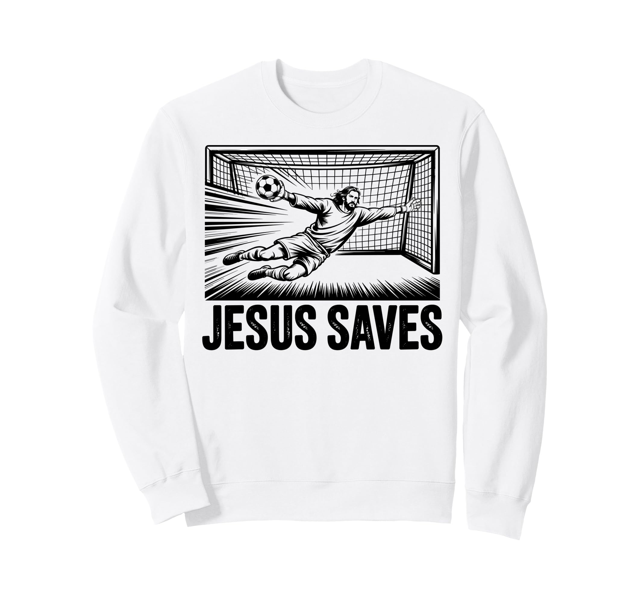 Soccer Goalie Goalkeeper Jesus Saves Sweatshirt - Graphic Print for Adults