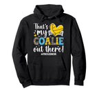 Thats My Water Polo Goalie Mother Hoodie - Custom Art Print for Adults