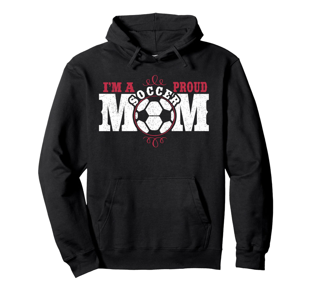 Im Proud Soccer Mom Hoodie - Casual Everyday Wear Men Women