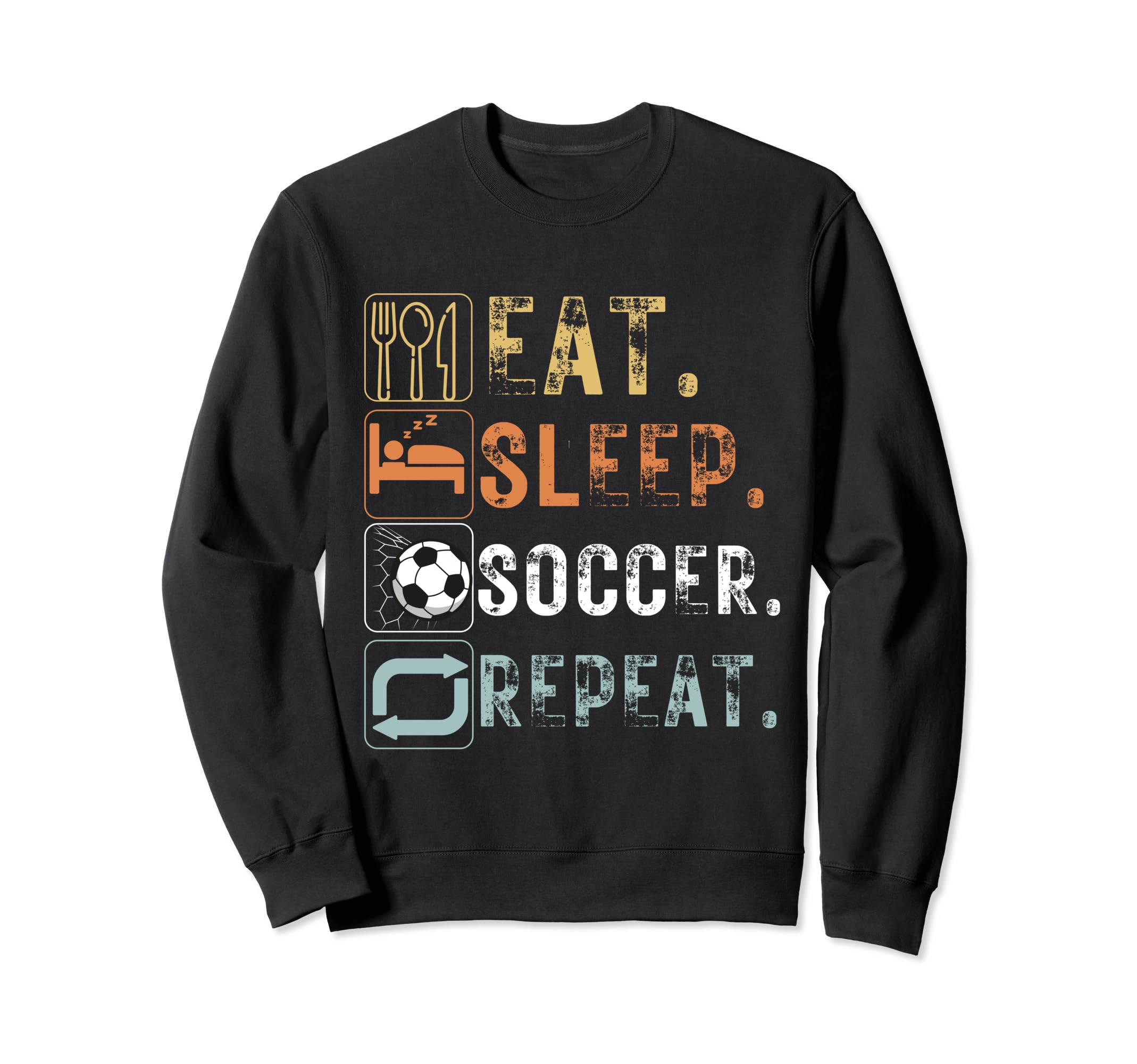 Eat Sleep Soccer Repeat Funny Eat Sweatshirt - Minimalist Print Men Women