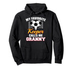 My Favorite Keeper Calls Me Granny Soccer Hoodie - Graphic Print Men Women