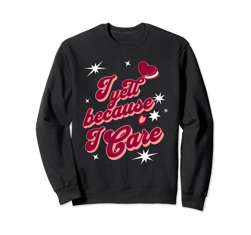 I Yell Because I Care Soccer Mom Sweatshirt - Graphic Print Men Women