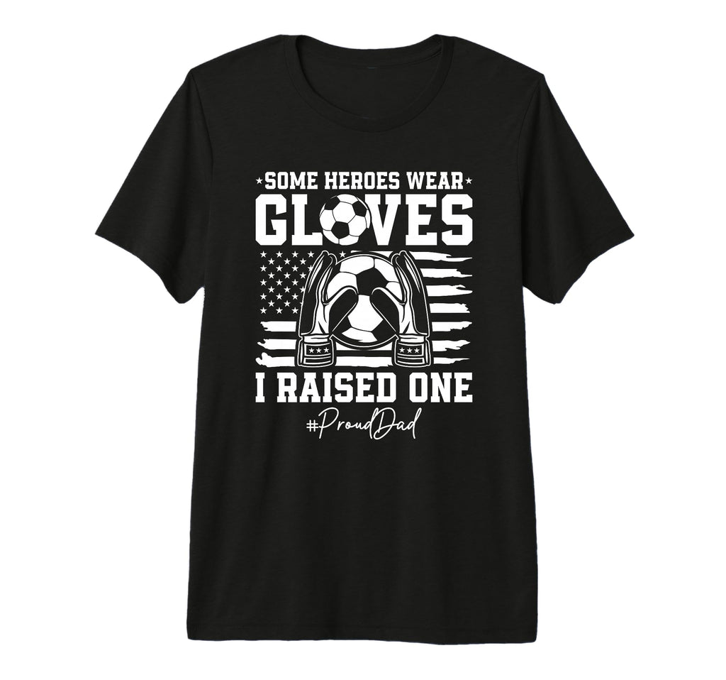 Some Heroes Wear Gloves I Raised T-Shirt - Custom Art Print for Adults