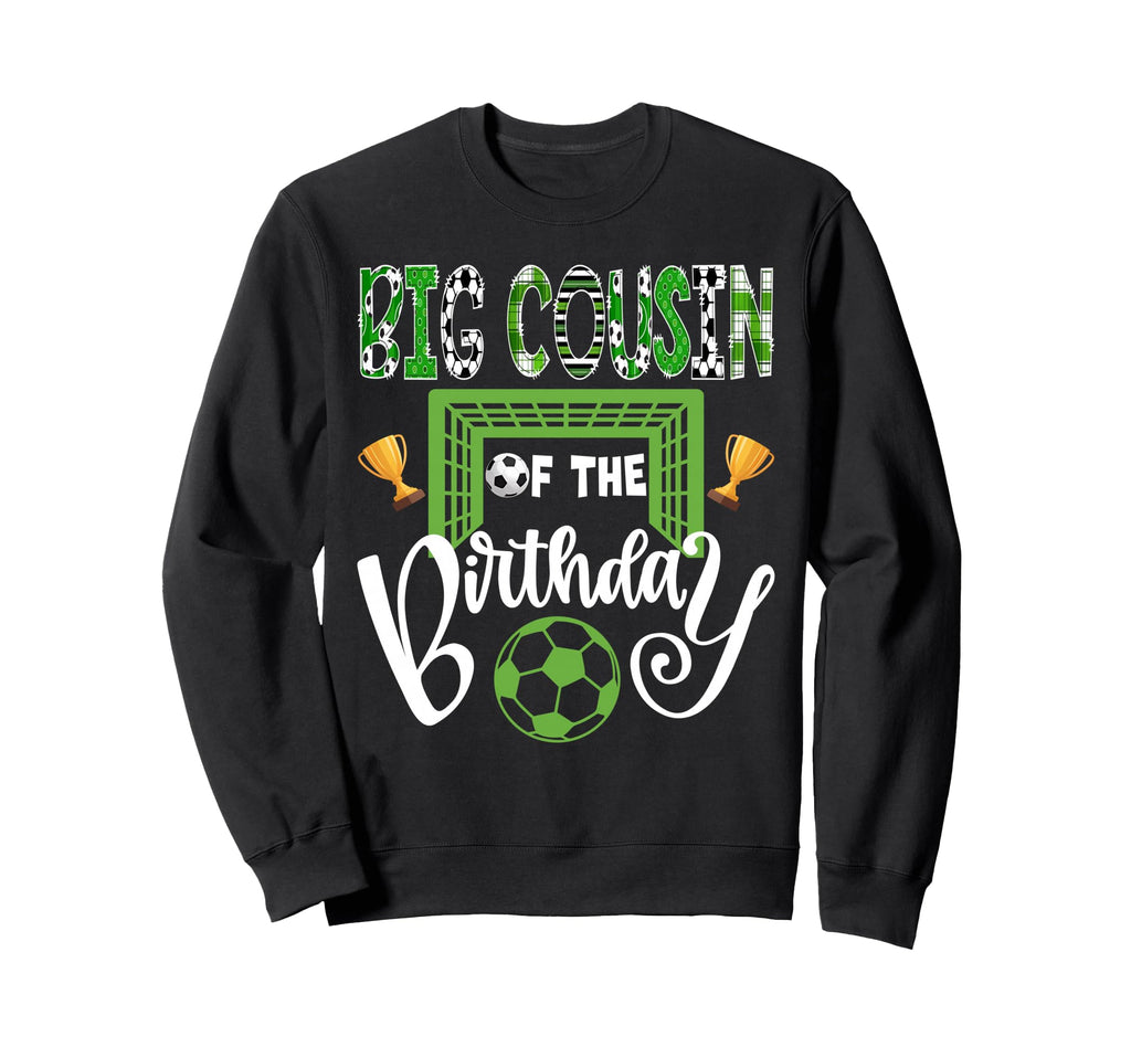 Big Cousin Birthday Soccer Sweatshirt - Fun Novelty Design for Adults
