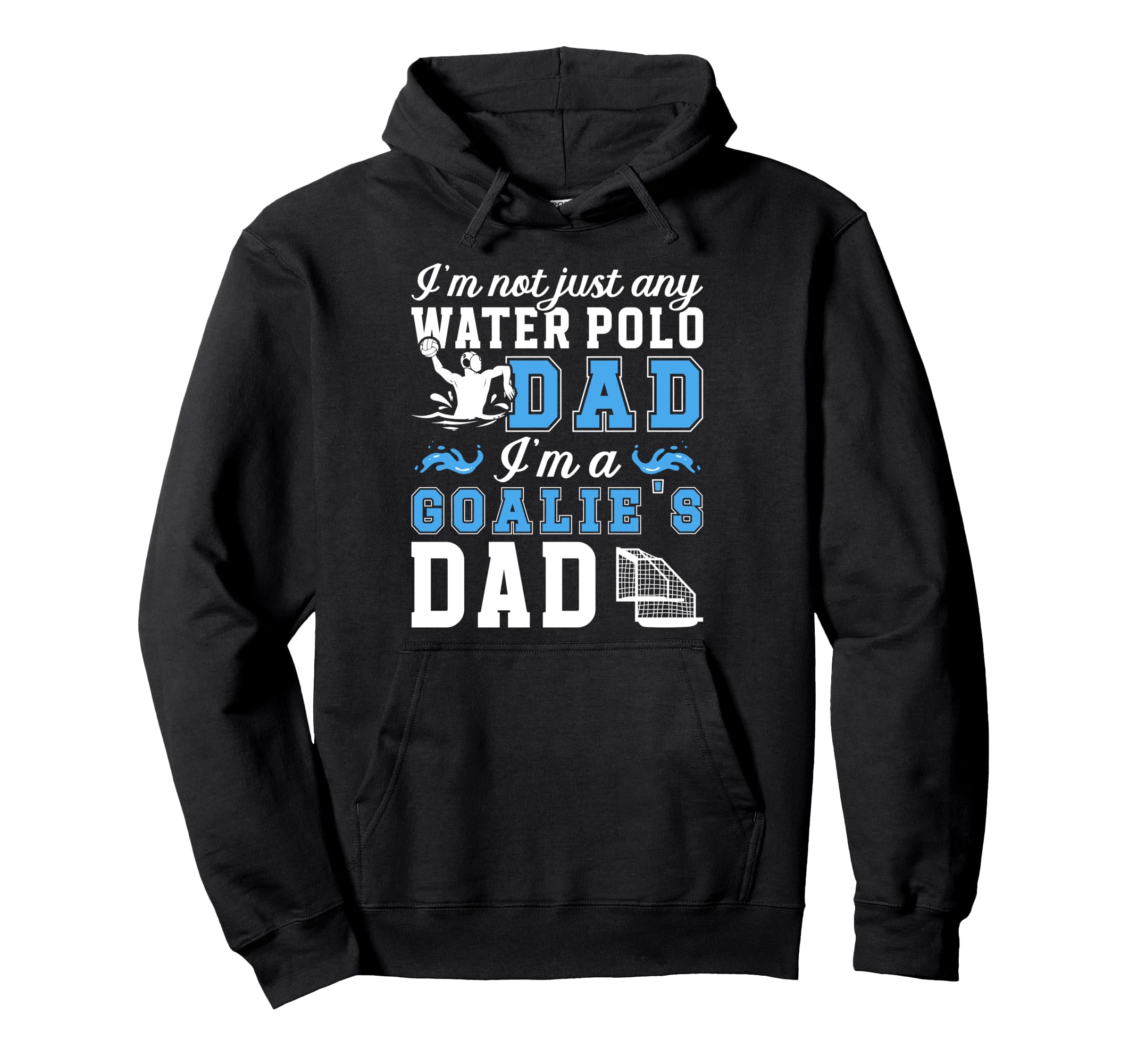 Im Water Polo Goalie Dad Water Polo Hoodie - Trendy Graphic for Adults
